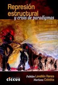 represion estructural y crisis de paradigmas - Ranea Lavallen / Mariana Colotta
