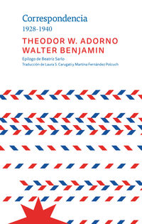 correspondencia (1928-1940) - theodor adorno - walter benjamin - Theodor Adorno / Walter Benjamin