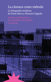 la camara como metodo - Natalia Brizuela (ed. ) / Alejandra Uslenghi (ed. )