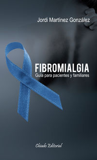 fibromialgia - guia para pacientes y familiares - Jordi Martinez Gonzalez