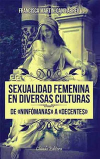 sexualidad femenina en diversas culturas - Francisca Martin-Cano Abreu