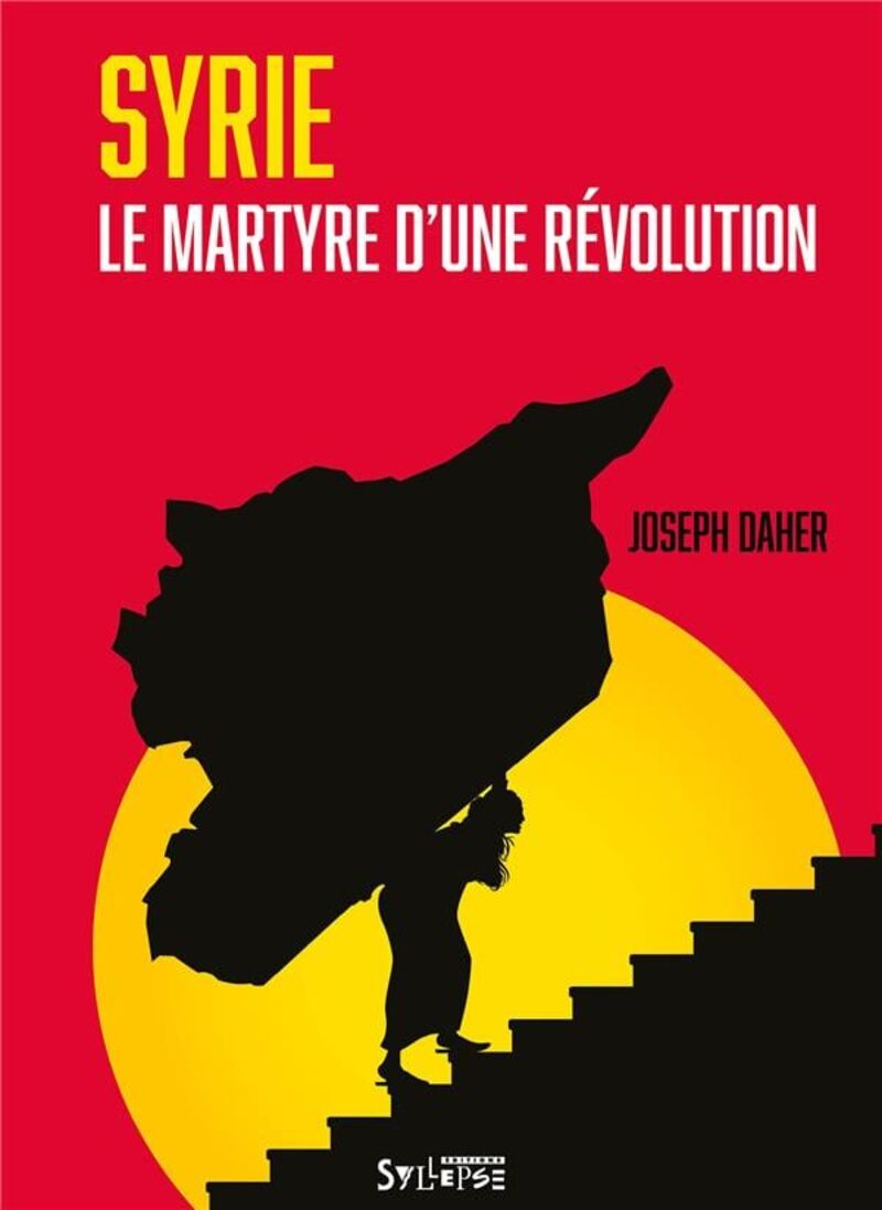SYRIE, LE MARTYRE D'UNE REVOLUTION