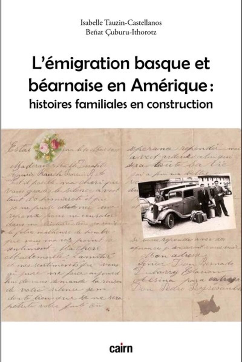 L EMIGRATION BASQUE ET BEARNAISE EN AMERIQUE - HISTOIRES FAMILIALES EN CONSTRUCTION