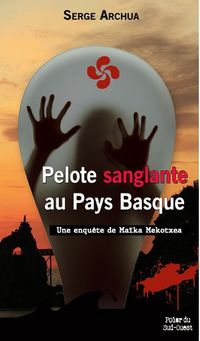 PELOTE SANGLANTE AU PAYS BASQUE