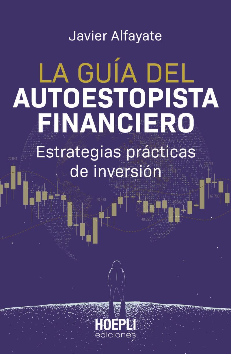 LA GUIA DEL AUTOESTOPISTA FINANCIERO - ESTRATEGIAS PRACTICAS DE INVERSION