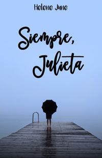 siempre julieta - trilogia romantica julieta iii