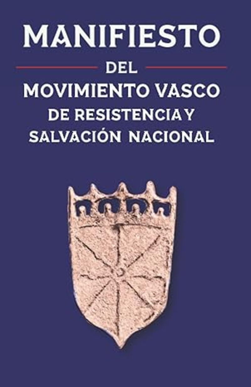 MANIFIESTO DEL MOVIMIENTO VASCO DE RESISTENCIA Y SALVACION NACIONAL