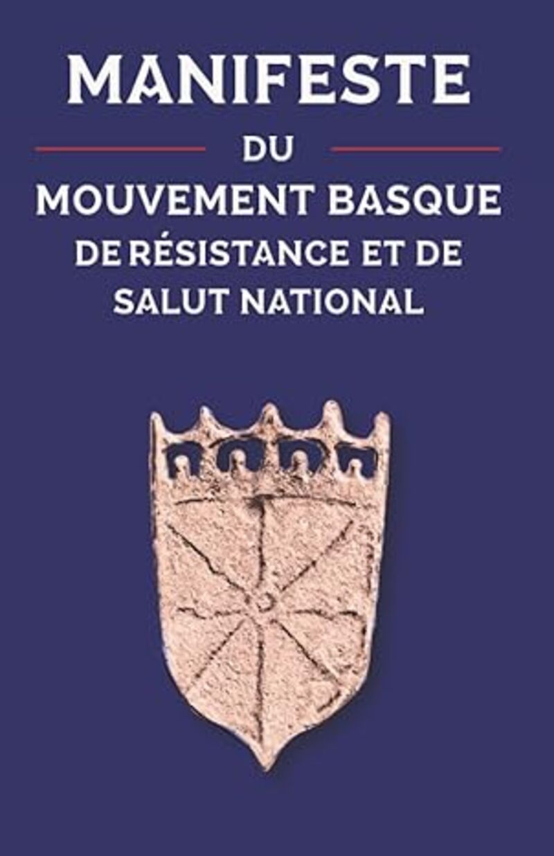 MANIFESTE DU MOUVEMENT BASQUE DE RESISTANCE ET DE SALUT NATIONAL